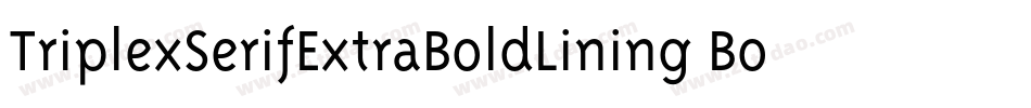 TriplexSerifExtraBoldLining Bold字体转换